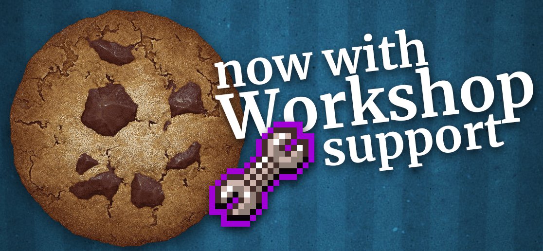 Orteil on X: but anyway! i've just updated Cookie Clicker on Steam with  Workshop support and we're very excited to see what people come up with.  please don't actually download my Pilk