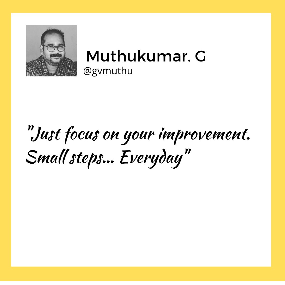 gvmuthu's tweet image. Just focus on your improvement. Small steps ... every day.

#saturdaythoughts #weekendvibes #selfdevelopement #focusongoals