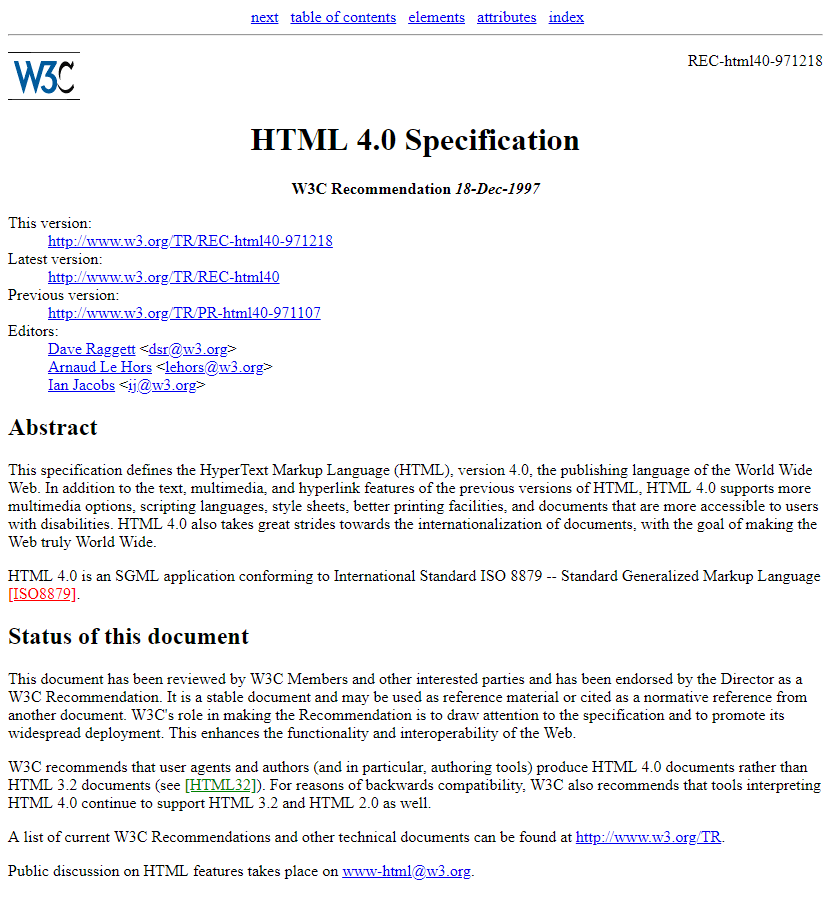 WebDesignMuseum's tweet photo. Happy 24th birthday HTML 4.0!

On December 18, 1997, W3C published official recommendations for the HTML 4.0 specification. The HTML 4.0 specification was divided into three variants: Strict, Transitional, and Frameset.

https://t.co/vOVjP3CmvH

#HTML https://t.co/kBLn9HOiIg