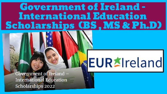 Government of Ireland – International Scholarships (BS, Master & PhD)- Total 60 Scholarships