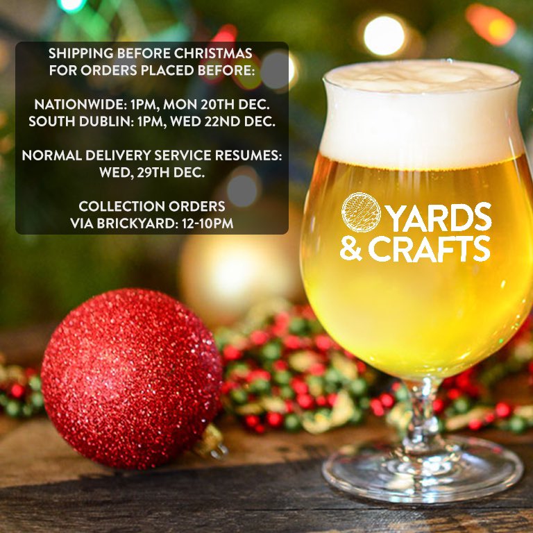 YardsAndCrafts's tweet photo. SHIPPING before Christmas 
FOR ORDERS PLACED BEFORE:

Nationwide: 1pm, Mon 20th Dec.
South Dublin: 1pm, Wed 22nd Dec.

Buy Beer: https://t.co/s48tX8hmWx

Normal Delivery Service Resumes:
Wed, 29th Dec.

Collection orders
via Brickyard: 12-10pm

#IrishCraftBeer #CraftBeer https://t.co/3C6BMNOWw8