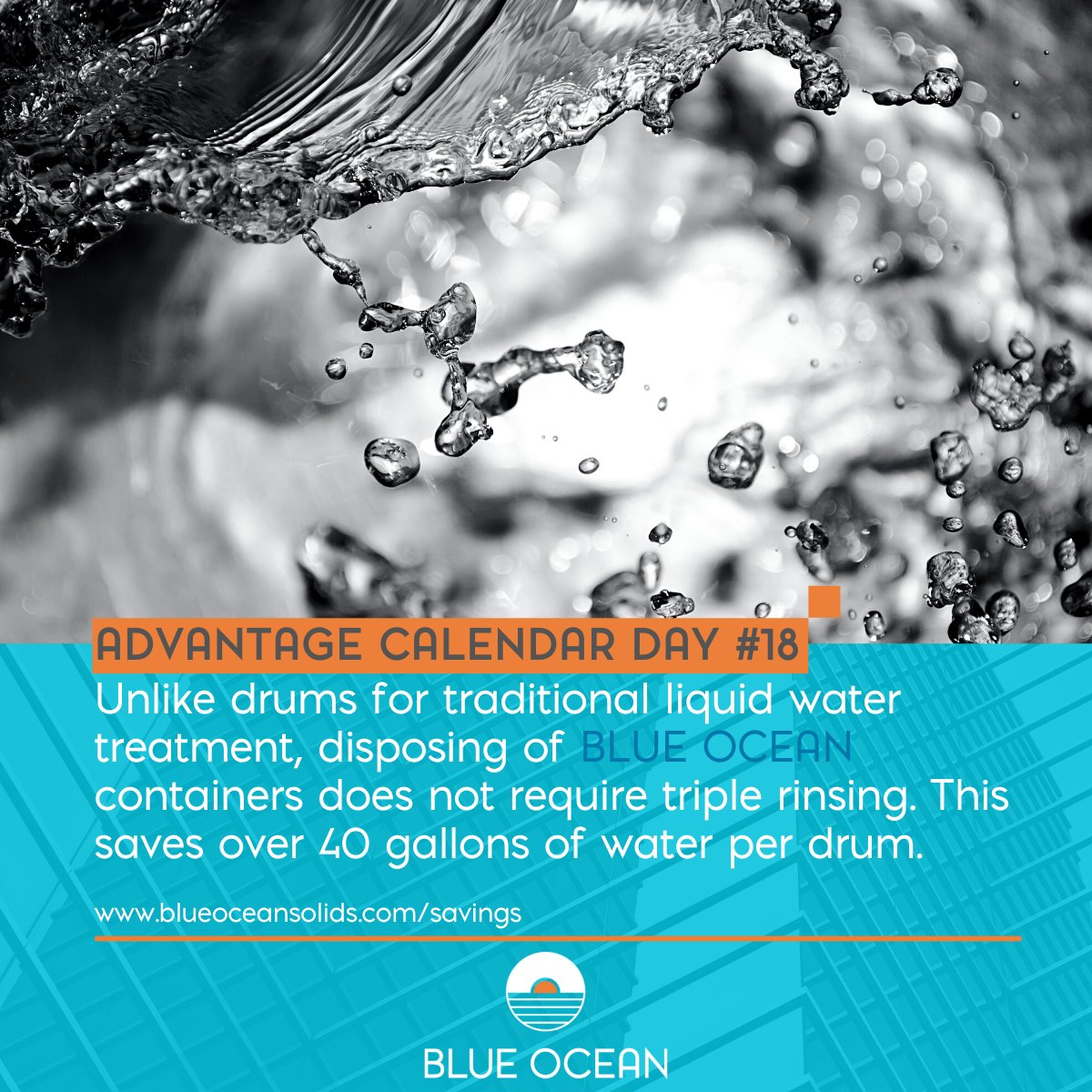 BlueOceanSolids's tweet photo. We are proud to present our ADVANTAGE Calendar, 
Day 18... Unlike drums for traditional liquid water treatment, disposing of BLUE OCEAN containers does not require triple rinsing saving over 40 gallons of water per drum.
 
#ImproveYourBottomLine
#WaterSavings
#BePartOfTheSolution https://t.co/Ey2f6MKjER