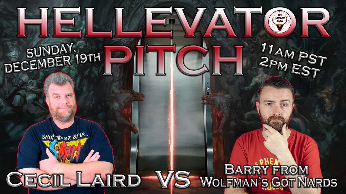 HorrorShow666's tweet photo. Tomorrow at 11am PST/2pm EST, #HellevatorPitch returns for December! This time Cecil welcomes on Barry from @wolfmansnards to go head-to-head in our battle of movie ideas—and YOU GUYS choose the winner! Be there!!! https://t.co/ypoycEGC8R https://t.co/Itg8GaPXGX