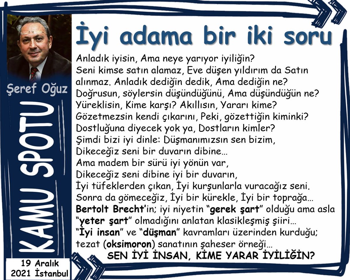İYİLİK ve KÖTÜLÜK
1-İyilik ile kötülük arasında tercihe zorlandığında;
2-tarafsız kalmak, kötü tarafı seçmektir.
3-İyi biri olmak, taraf olmaktır.
4-Doğruya, güzele, iyiye.
5-Taraf olduğun iyilik mi kötülük mü?
#SerefOguz_KamuSpotu #KamuSpotu 
#iyilik #kötülük #brecth <a href="/serefoguz/">Şeref Oğuz</a>