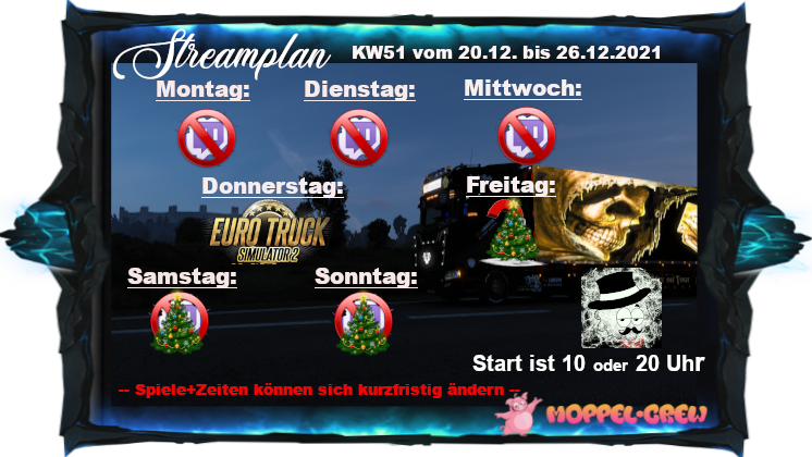 GrafBalu's tweet photo. Mein Stream Plan für die KW 51/2021
Schaut doch mal gerne vorbei.
https://t.co/95GB8lnYoi
#willkommenindergrafenwelt #moppelcrew #TwitchDE #twitchstreamer #balunity #Truckerliebe https://t.co/Fh6q2xBhT3