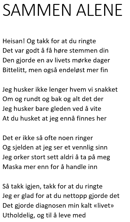 Ikke alle har noen tett på seg. En liten telefonsamtale kan gjøre en stor forskjell.