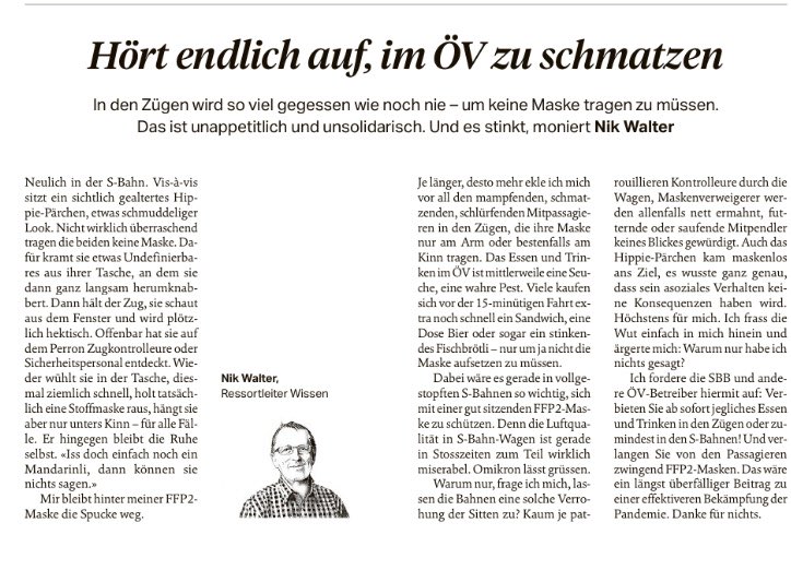 ⁦⁦<a href="/ScienceNik/">Nik Walter</a>⁩ hat recht (vgl. ⁦<a href="/sonntagszeitung/">SonntagsZeitung</a>⁩ 19.12.2021). Liebe ⁦#SBB #CFF verbietet endlich das Essen auf kurzen Strecken. D.h. in S-Bahn und auch Tram #VBZ. Gut gegen #Corona, gut für Geschmackssinn und Reinigung. Merci Vincent #Ducret ⁦<a href="/sbbnews/">SBB Medienstelle</a>⁩