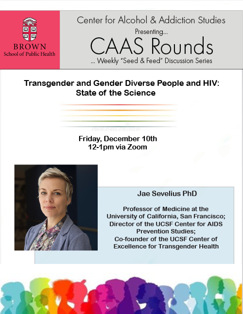 BrownCAAS's tweet photo. This week on #CAASRounds, Dr. Jae Sevelius will present, "Transgender and Gender Diverse People and HIV: State of the Science" this Friday (12/10) at 12 PM ET!!
@jsevelius @UCSFCAPS @Brown_SPH https://t.co/atolMVN2Tt