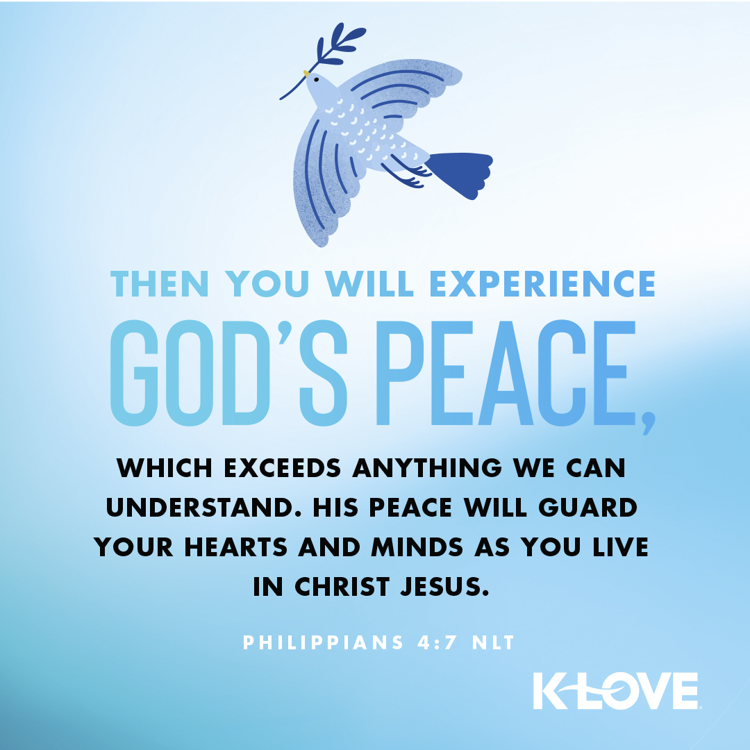 KLOVERadio's tweet photo. Then you will experience God’s peace, which exceeds anything we can understand. His peace will guard your hearts and minds as you live in Christ Jesus. –Philippians 4:7  NLT #VerseOfTheDay #Scripture https://t.co/ctbsapQ0YP