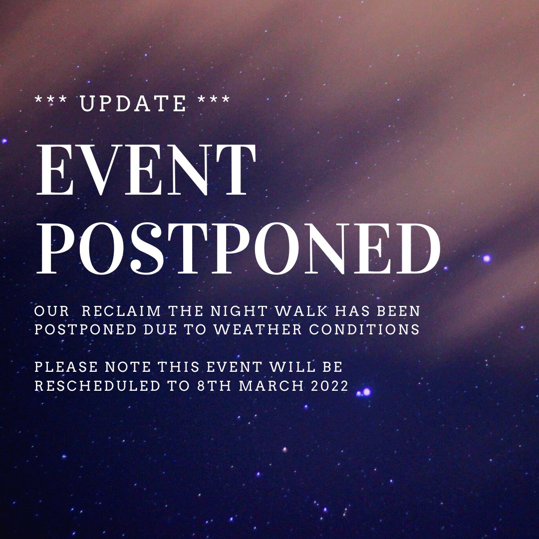 ‼️ UPDATE ‼️

Please note that due to weather conditions we will have to postpone our Reclaim the Night Walk. This event will now take place on 8th March 2022 in line with International Women's Day. More details to follow 💫