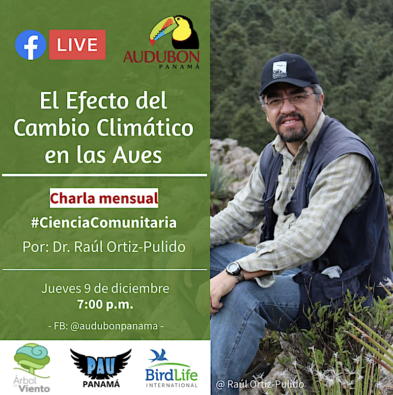 Este jueves 9-DIC a las 7:00 p.m. por FB de <a href="/audubonpanama/">Audubon Panamá</a> tendremos nuestra última #CharlaMensual del año, a cargo del Dr. Raúl Pulido quien desde México nos estará conversando de ‘El Efecto del Cambio Climático en las Aves’.

¡Agéndanos y no te los pierdas!

#PAUPanamá