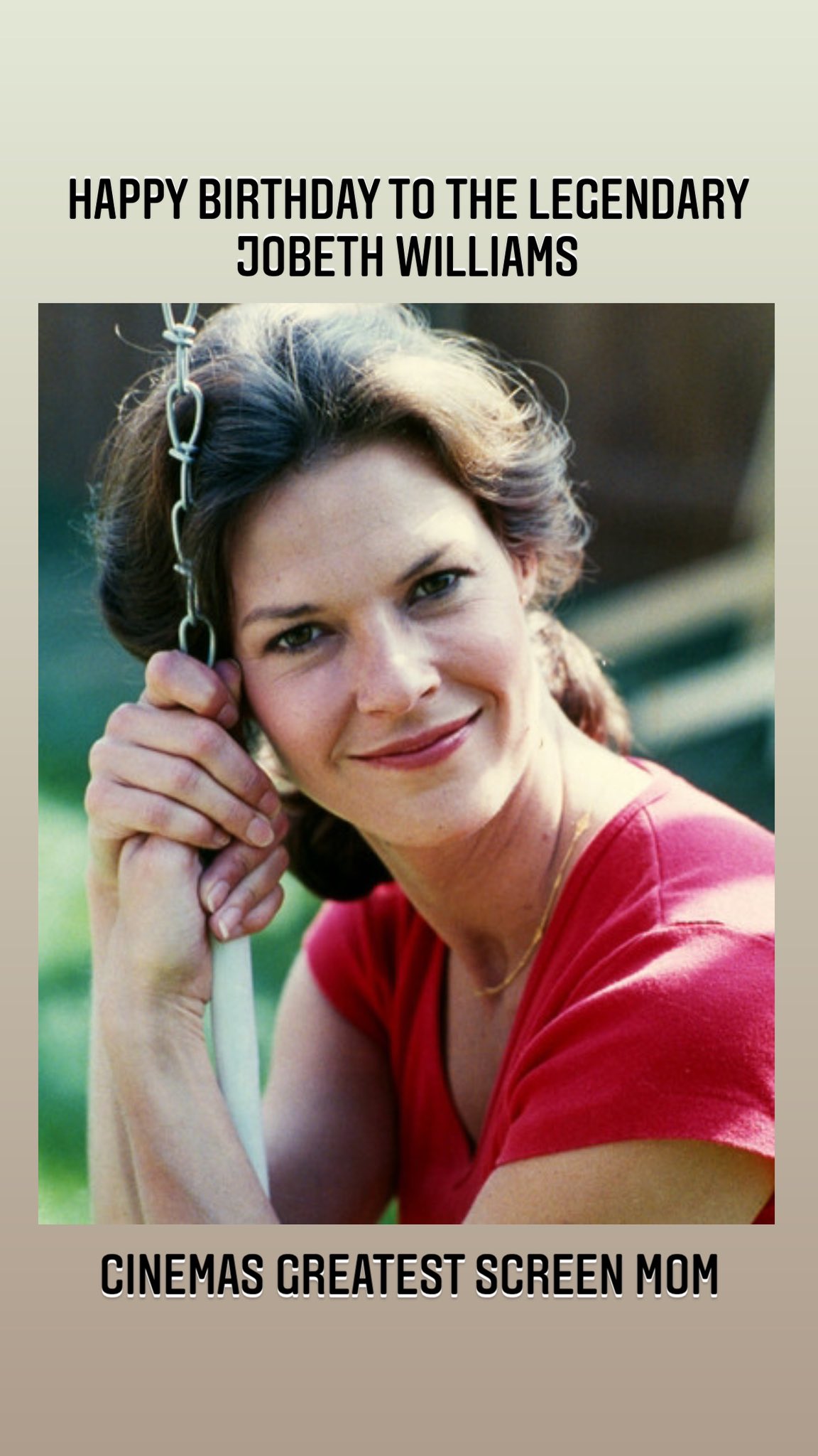 Happy birthday to cinemas greatest screen mom JoBeth Williams 
