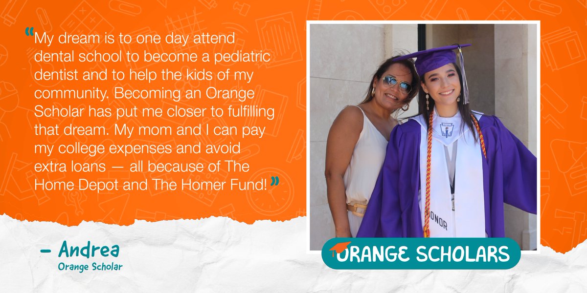 The Orange Scholars Scholarship Program could provide financial assistance to help you achieve your dreams, just like Andrea. Be sure to get in your application today! Learn more: THDHomerFund.org/scholarships.