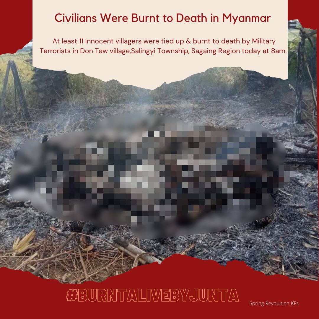 <a href="/TTFR__Myanmar/">Twi tter Team for Revolution</a> 11 innocent civilians of  Donetaw village, Salingyi tsp, Sagaing were brutally tied up &amp; burnt down by military today. We strongly advocate ending the culture of impunity that has enabled military to unleash unimaginable violences on Myanmar.#BurnAliveByJunta