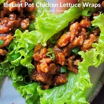 Instant Pot Chicken Lettuce Wraps (P.F.Chang's style) » Foodies Terminal