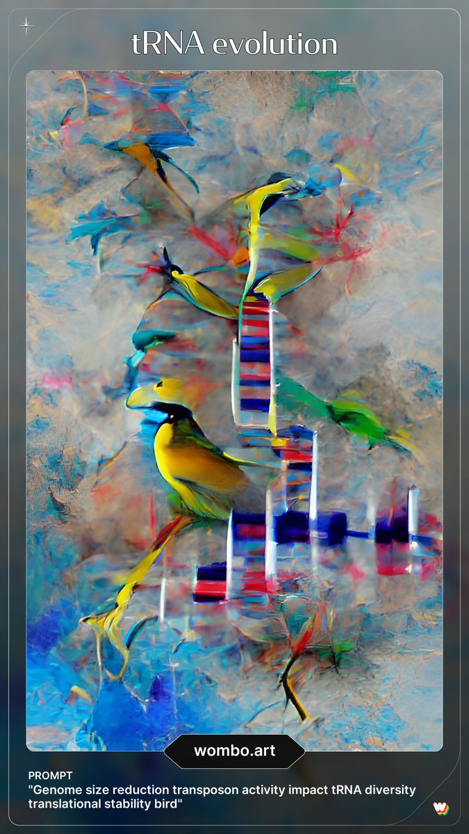 The artwork version of our manuscript: "Genome size reduction and transposon activity impact tRNA gene diversity while ensuring translational stability in birds"
academic.oup.com/gbe/article/13…

<a href="/ClaudiaKutter/">Claudia Kutter</a>, <a href="/keyi_G/">Keyi</a>, <a href="/alexander_suh/">Alexander Suh 서상재</a>
