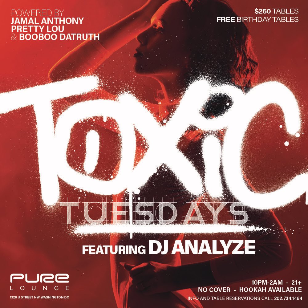 TOXIC TUESDAYS TONIGHT! TUES DEC 07 2021 @ PURE LOUNGE (1326 U ST NW WDC 10P-2A! AUDIO BY DJ ANALYZE! $2 DRINKS ALL NIGHT! $8 TOP SHELF ALL NIGHT! FREE BIRTHDAY TABLES! $250 VIP TABLES! HOOKAH AVAILABLE! NO COVER! 21 &amp; UP! INFO &amp; TABLES CONTACT <a href="/epicconceptsdc/">Epic Concepts</a> 202.734.1464!