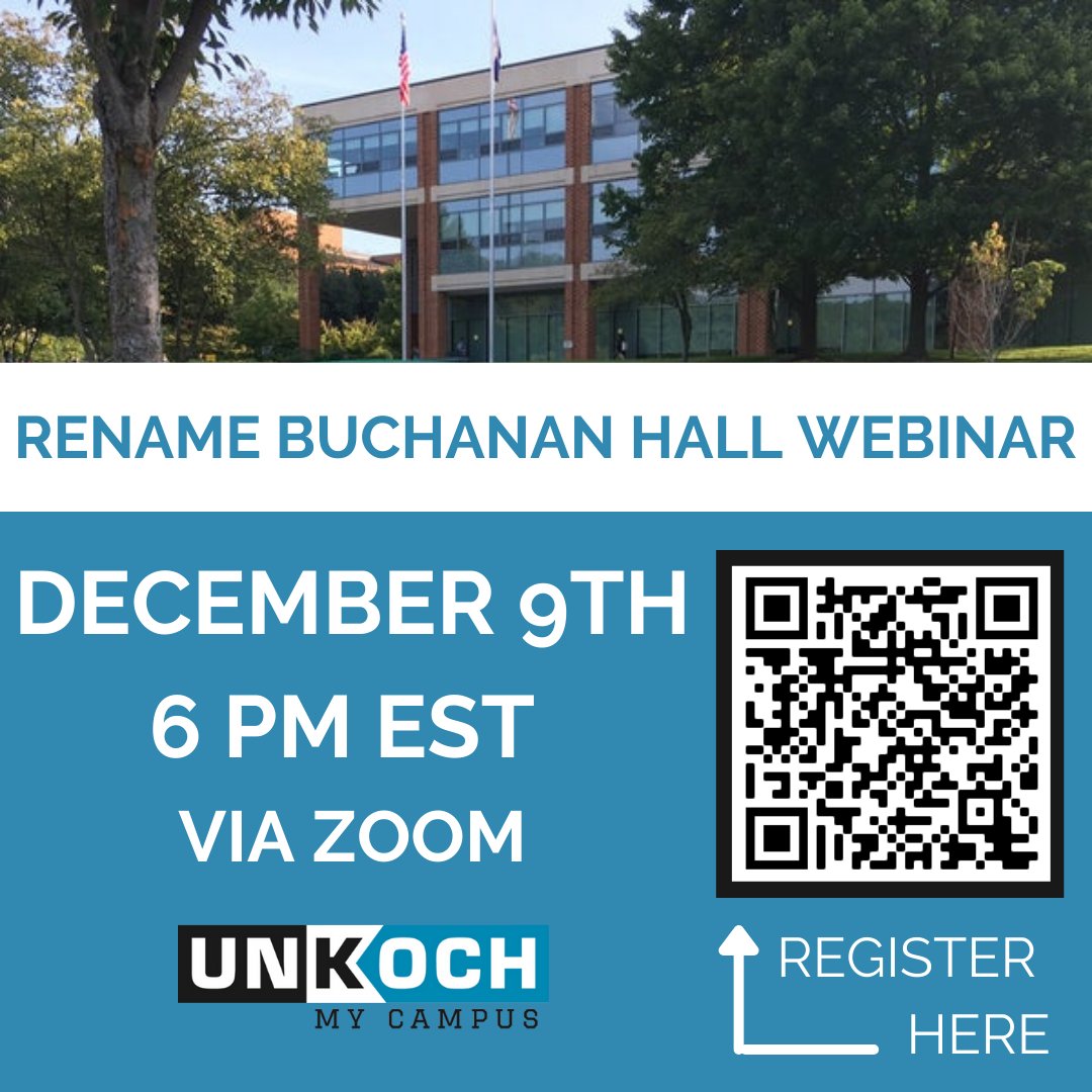 Join us for a FREE webinar on December 9th 6pm EST for a webinar about Renaming Buchanan Hall and the history behind its namesake, and his connections to the Koch network.