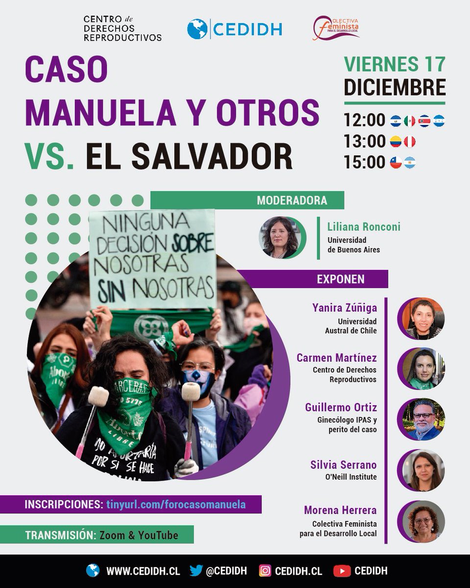 Foro: Caso Manuela y otros vs. El Salvador
Modera: <a href="/ronconi_liliana/">liliana ronconi</a> 
Exponen: <a href="/YZunigaAnazco/">Yanira Zúñiga Añazco</a>, <a href="/CarmenCeciliaML/">Carmen Cecilia Martínez</a>, Guillermo Ortiz (<a href="/Ipas_CAM/">Ipas Centroamérica y México</a>), <a href="/silviajserranog/">Silvia Serrano</a> y <a href="/MorenaHerrera_/">Morena  Herrera</a> 
🗓 17/12
⏰ 15:00 (🇨🇱)
Inscripciones: tinyurl.com/forocasomanuela