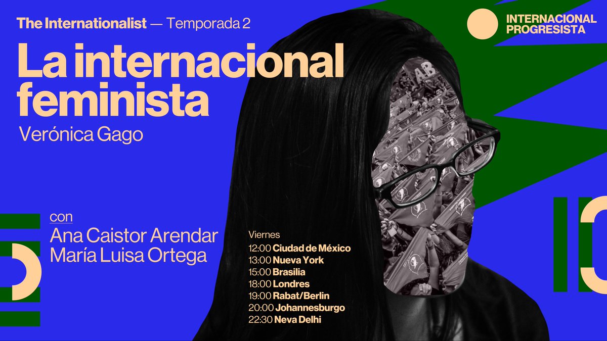 ProgIntl's tweet image. This Friday, in the first episode of The International recorded in Spanish, Argentine activist and author Verónica Gago will set out a vision of Feminist Internaionalism. Click here to register: bit.ly/3pBM1SJ