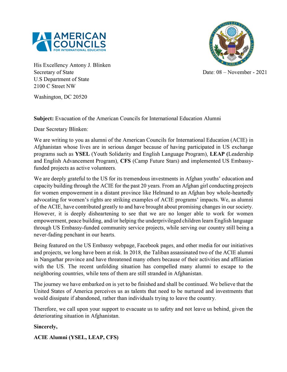 We have written this open letter to @Secretary Blinkin in order to relay our concerns and grave danger risks.
* We call upon his immediate assistance and support to evacuate American Councils Alumni to safety.
* Help us save our lives and our dreams.