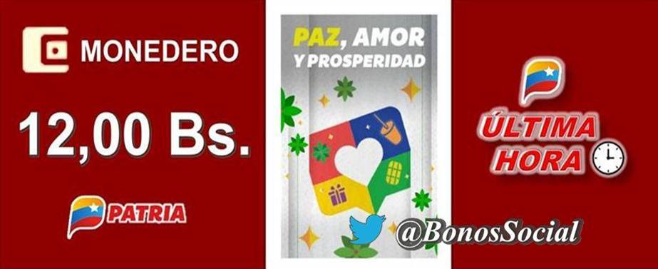 Inicio la primera sorpresa del mes de diciembre.

MONEDERO PATRIA: CREDITO por Bs. 12,00 por concepto Bono Paz, Amor y Prosperidad a través de la #PlataformaPatria el 7/12/2021 ala 10:05 
<a href="/NicolasMaduro/">Nicolás Maduro</a> <a href="/Mippcivzla/">mippci</a>