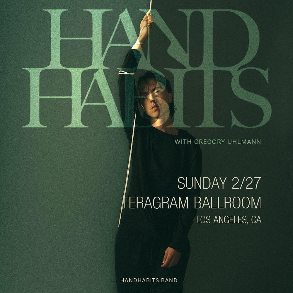 JUST ANNOUNCED: <a href="/hand_habits/">hand habits</a> LA show with <a href="/gregoryuhlmann/">Gregory Uhlmann</a> at the <a href="/TeragramLA/">Teragram Ballroom</a> ❤️

February 27, 2022

Tickets on sale Friday: ticketmaster.com/event/09005B6B…