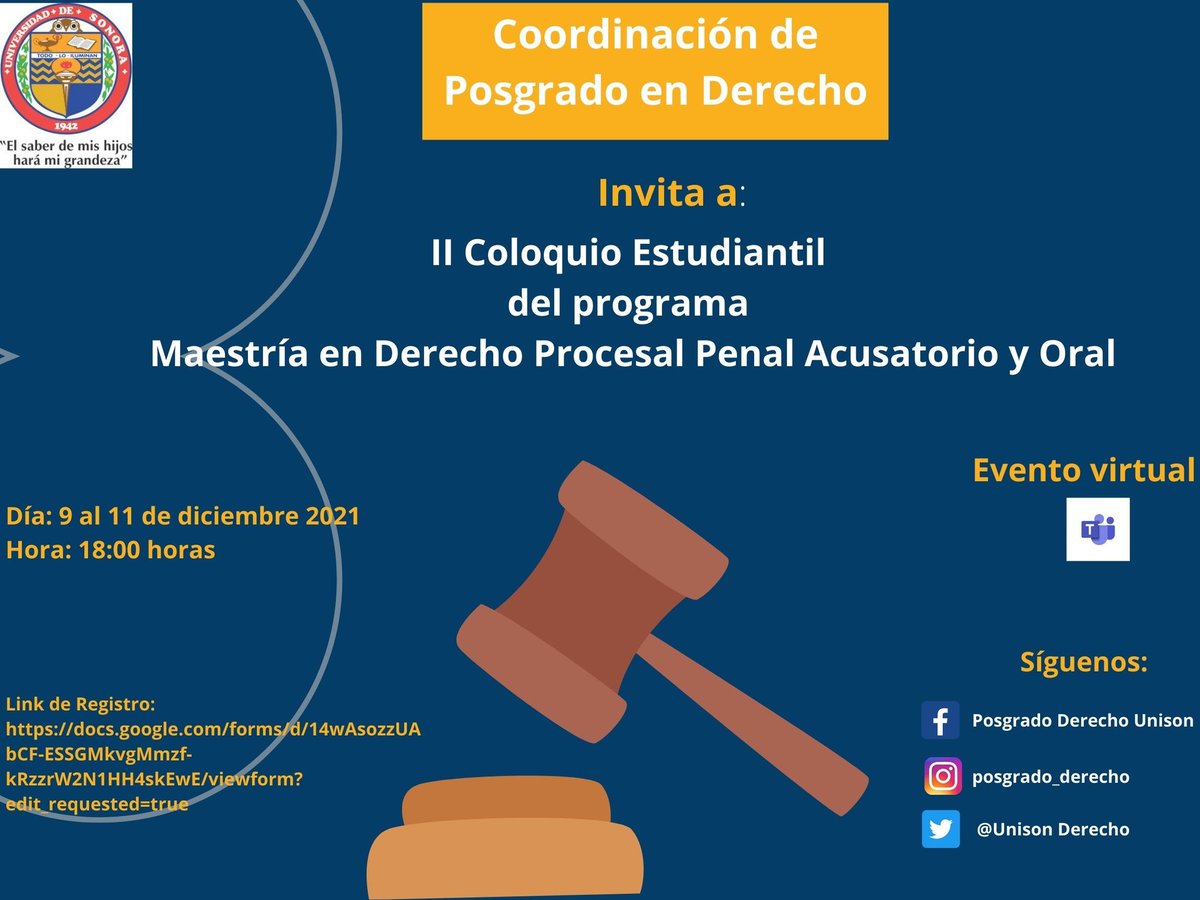 I I Coloquio Estudiantil del programa Maestría en Derecho Procesal Penal Acusatorio y Oral 
HORARIO
9 al 11 de diciembre de 2021
18:00 HRS
EVENTO VIRTUAL
TEAMS
REGISTRO EN EL SIGUIENTE LINK: docs.google.com/forms/d/14wAso…