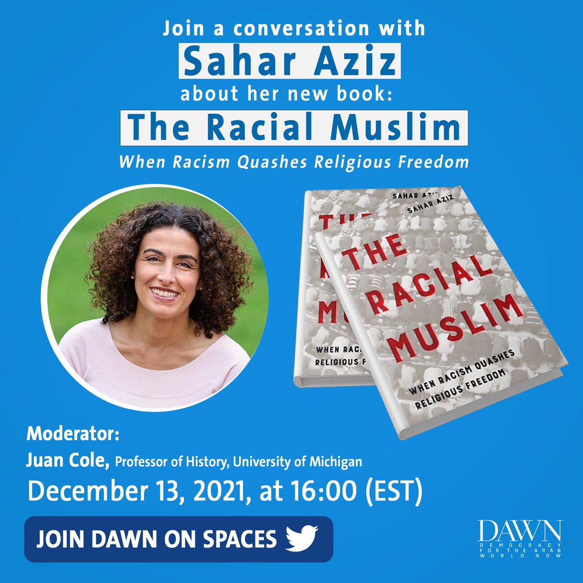 DAWNmenaorg's tweet photo. DAWN is excited to host a discussion on the #RacialMuslim with author @saharazizlaw of @RUCSRR. Her new book provides a historical and political context for how race, religion and racism interact. Join us next week, with @jricole on @TwitterSpaces: https://t.co/D5y1y69u10 https://t.co/liZTVmFLpo