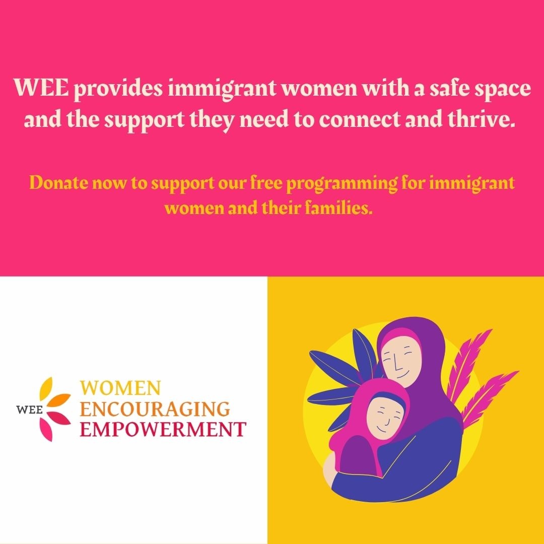 WEE is happy to provide immigrant women with a safe space and the support they need to connect and thrive. #empoweringwomen #immigrantsareessential
