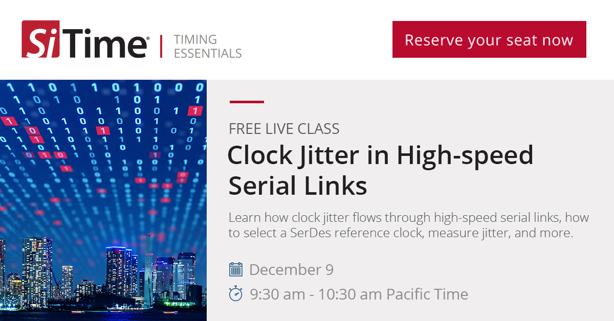SiTimeCorp's tweet photo. Join Timing Essentials’ FREE live class on Dec. 9 to learn how clock jitter flows through high-speed serial links, how to select a SerDes reference clock, measure jitter, and more. Reserve your seat now: https://t.co/vAv9IGgFZB
#Jitter #ClockJitter #FreeClass #Engineer #Timing https://t.co/36ODj2GrTJ