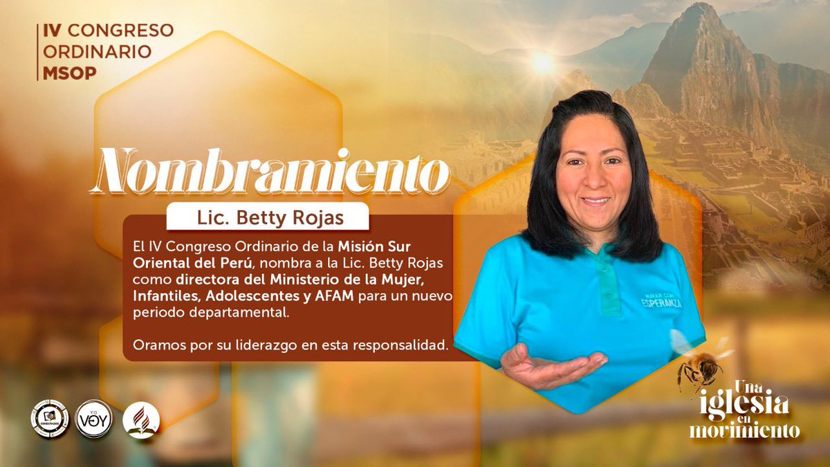 El IV Congreso Ordinario de la Misión Sur Oriental del Perú nombra a Lic. Betty Rojas como directora de Ministerio de la mujer, Infantiles, Adolescentes y AFAM. Nuestras oraciones por su ministerio.