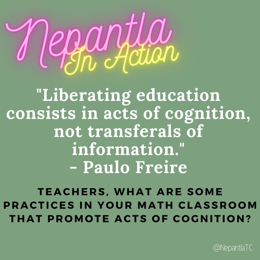 Nepantla Teachers Community (@nepantlatc) on Twitter photo Happy Wednesday Nepantla Teachers. Paolo Freire stated "Liberating Education consists of acts of cognition, not transferals of information." We have a question for you:Quote and Retweet and share: What are some practices in your math classroom that promote acts of cognition? Happy Wednesday Nepantla Teachers. Paolo Freire stated "Liberating Education consists of acts of cognition, not transferals of information." We have a question for you:Quote and Retweet and share: What are some practices in your math classroom that promote acts of cognition?