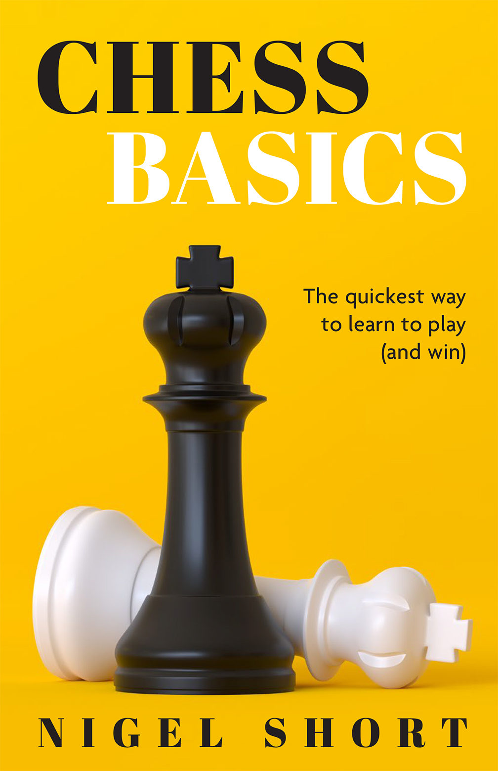 Download Pdf Chess Basics The Quickest Way To Learn To Play And Win Full Pages By Nigel Short Twitter