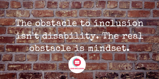 🚫The obstacle to inclusion isn't disability. The real obstacle is mindset. #LeadInclusion #globaled #inclusion #UDLchat