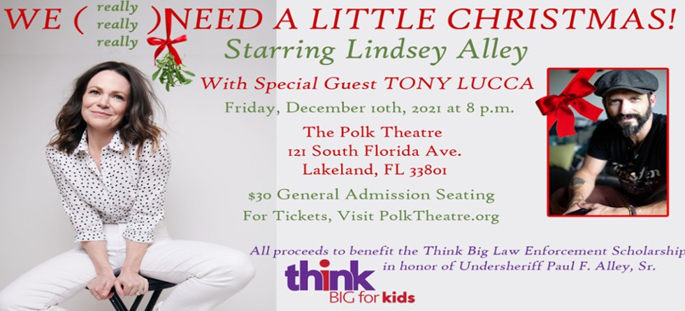 FRIDAY NIGHT! LINDSEY ALLEY with  guest TONY LUCCA! Lakeland native, Lindsey Alley, takes us on a hilarious, heartfelt, holiday journey...and her never-ending quest for the elusive “Happily Ever After.” For more info or to purchase tickets visit polktheatre.org/lindsey-alley