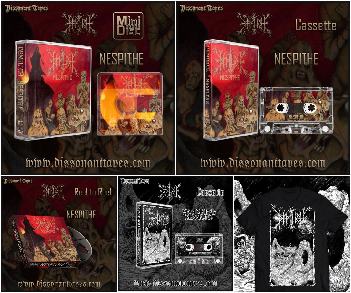NOW AVAILABLE:
Demilich - Nespithe (Cassette, Minidisc, Reel to reel) *ONE PER CUSTOMER!*
Demilich - Vanishing Sessions (Cassette) *ONE PER CUSTOMER!* &amp; T-Shirt
dissonanttapes.com

#Demilich #DissonantTapes #Cassette #CassetteTape #MiniDisc #ReelToReelTape #DeathMetal #OSDM
