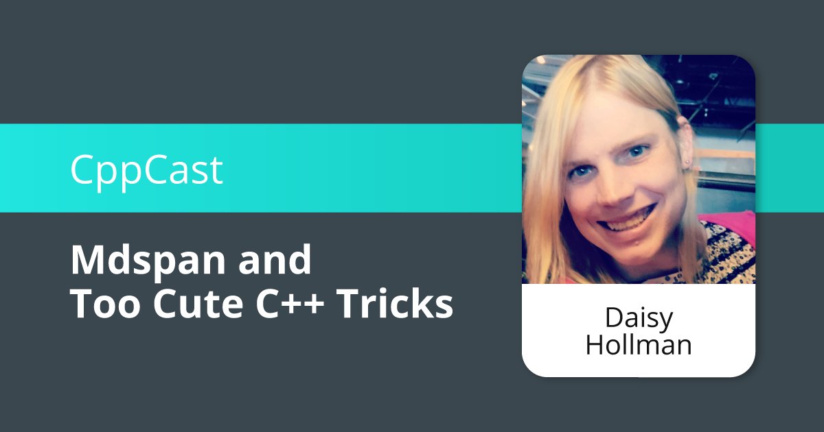 pvs_studio's tweet image. #CppCast Episode 326! 

In this episode Rob and Jason are joined by Daisy Hollman. They talk about #Cpp23&apos;s approaching feature freeze including Daisy&apos;s work on the #mdspan proposal. 
cppcast.com/too-cute-mdspa…
#cpp