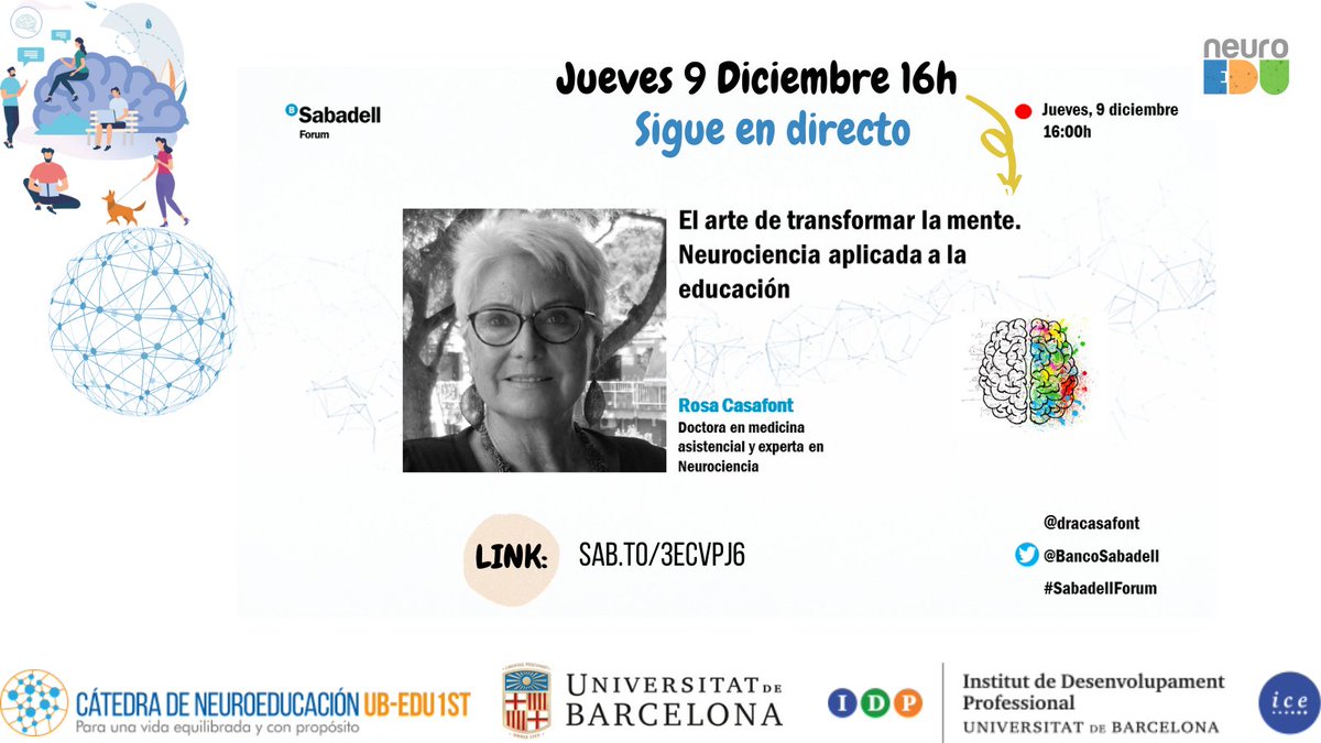 CatedraNEUROEDU's tweet photo. Jueves 9 de Diciembre a las 16h tenemos una cita con @dracasafont, miembro de la Cátedra, junto a @BancSabadell 
Nos compartirá como podemos transformar nuestro cerebro para mejorar nuestra forma de vivir #NeuroEDU #EstarDondeEstés 
🙂Síguelo en este link: https://t.co/c98gmaU168 https://t.co/AIZIrFI5eK