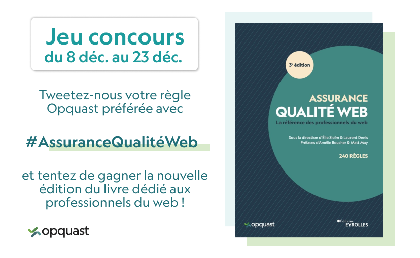 opquast's tweet image. C’est le lancement de #AssuranceQualitéWeb, le jeu ! Partagez avec nous votre règle Opquast préférée avec #AssuranceQualitéWeb et tentez de gagner l’un des 5 livres en jeu ! Plus d’infos ici : opquast.com/tentez-de-gagn…