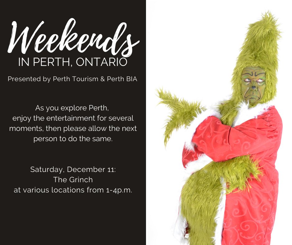 Another edition of #WeekendsInPerthON is coming up this weekend! On Saturday from 1-4p.m., look out for The Grinch as he makes his way through downtown. Visit perth.ca/weekendsinperth for more info. 

#PerthProud #PerthCommunity