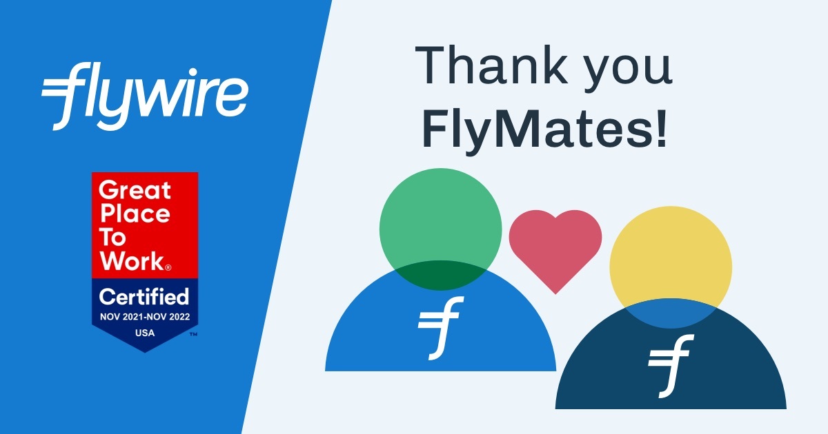 Flywire's tweet photo. It’s official! Thanks to our FlyMates, we’re proud to have earned Great Place to Work® Certification™

Thank you @GPTW_US and to all of the amazing FlyMates for making this possible. https://t.co/8W3Z0JL7Wy  #GPTWcertified #InsideFlywire https://t.co/6s39NCISp5