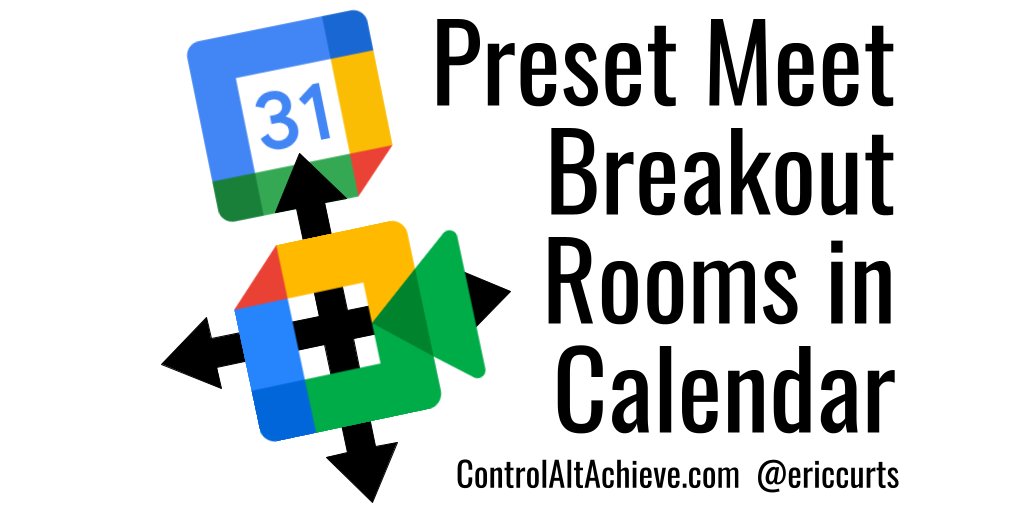 Preset Google Meet Breakout Rooms in Calendar controlaltachieve.com/2021/03/preset… #GoogleEDU
#ControlAltAchieve