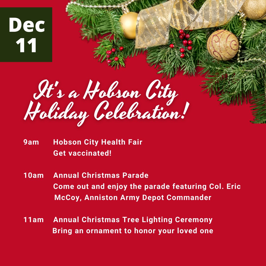 Join the historic Town of Hobson City for the Annual Holiday Celebration. The day kicks off with a health fair, Christmas parade and Tree Lighting featuring, Col. Eric McCoy, Anniston Army Depot Commander. Bring the family!