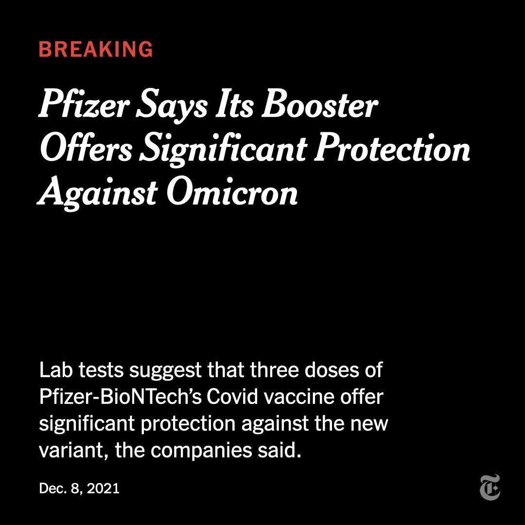 nytimes's tweet photo. Three doses of Pfizer-BioNTech’s Covid vaccine give significant protection against Omicron, the companies said, but two doses alone “may not be sufficient to protect against infection” by the fast-spreading variant.
https://t.co/EsNTB7Jhu4 https://t.co/VAjT2vK5he