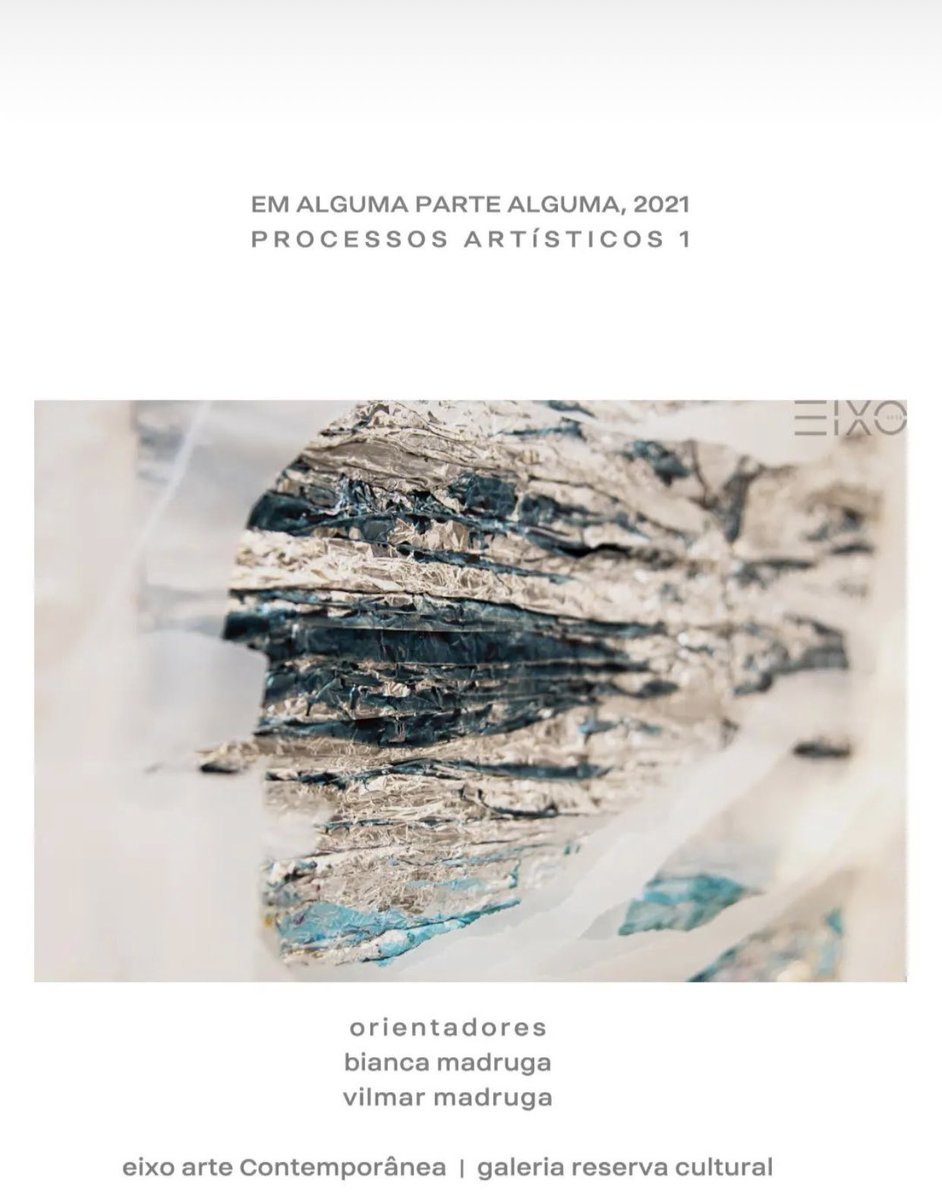 "Do Silêncio do Frio I From the Silence of the Cold" 
Miguel Barros 

GALERIA RESERVA CULTURAL

"Em alguma parte alguma”

Realização
EIXO Arte Contemporânea 

Encerramento: 09 de janeiro de 2022

Rua Visconde do Rio Branco, 880 
Niterói, Rio de Janeiro 
Brasil