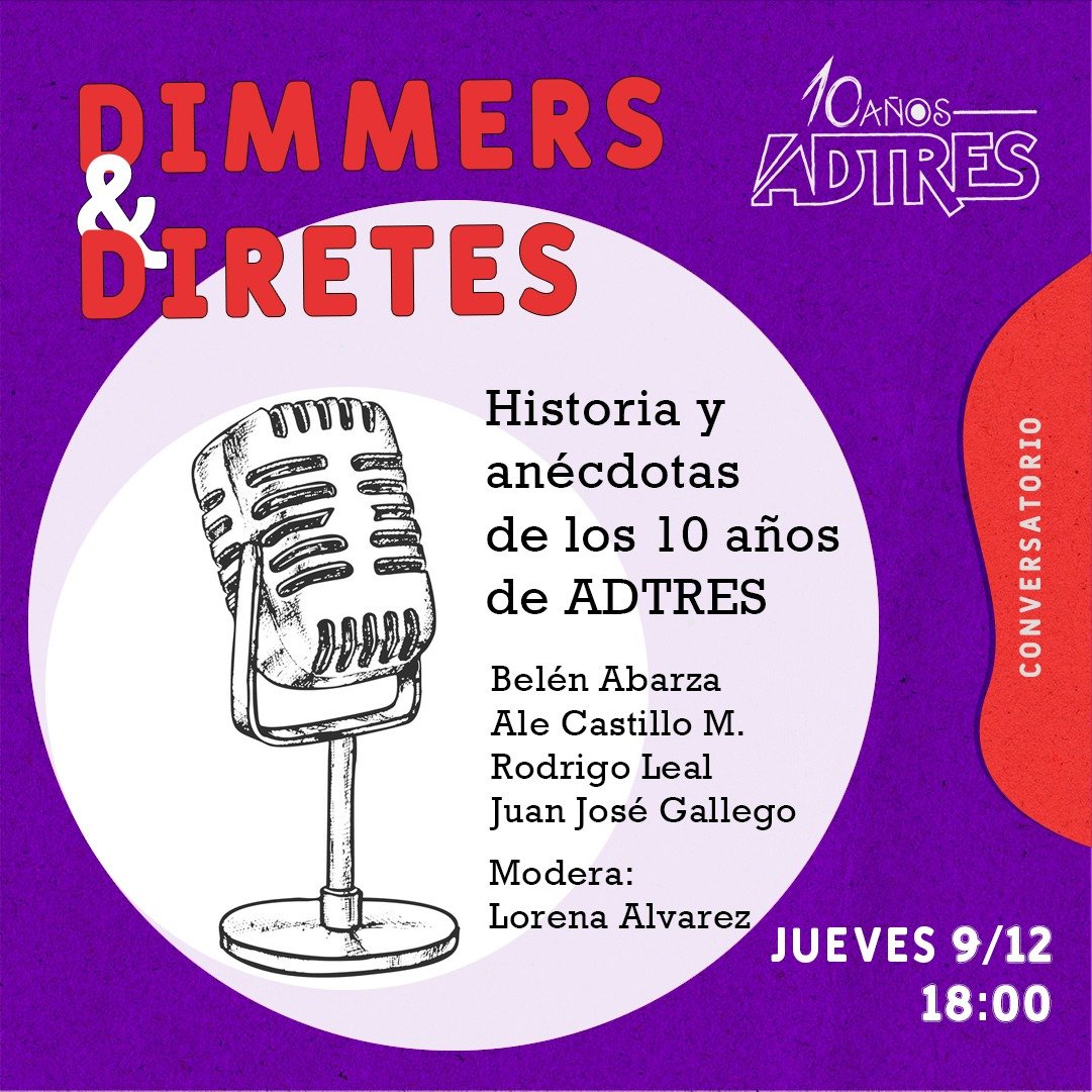 Amigas y amigos, en el marco de los #10añosADTRES les invitamos este jueves 9 de diciembre a las 18 hrs al Conversatorio "Dimmers y Diretes: Historias y anécdotas de los 10 años de ADTRES" que se realizará vía de manera virtual.

¡Les esperamos!