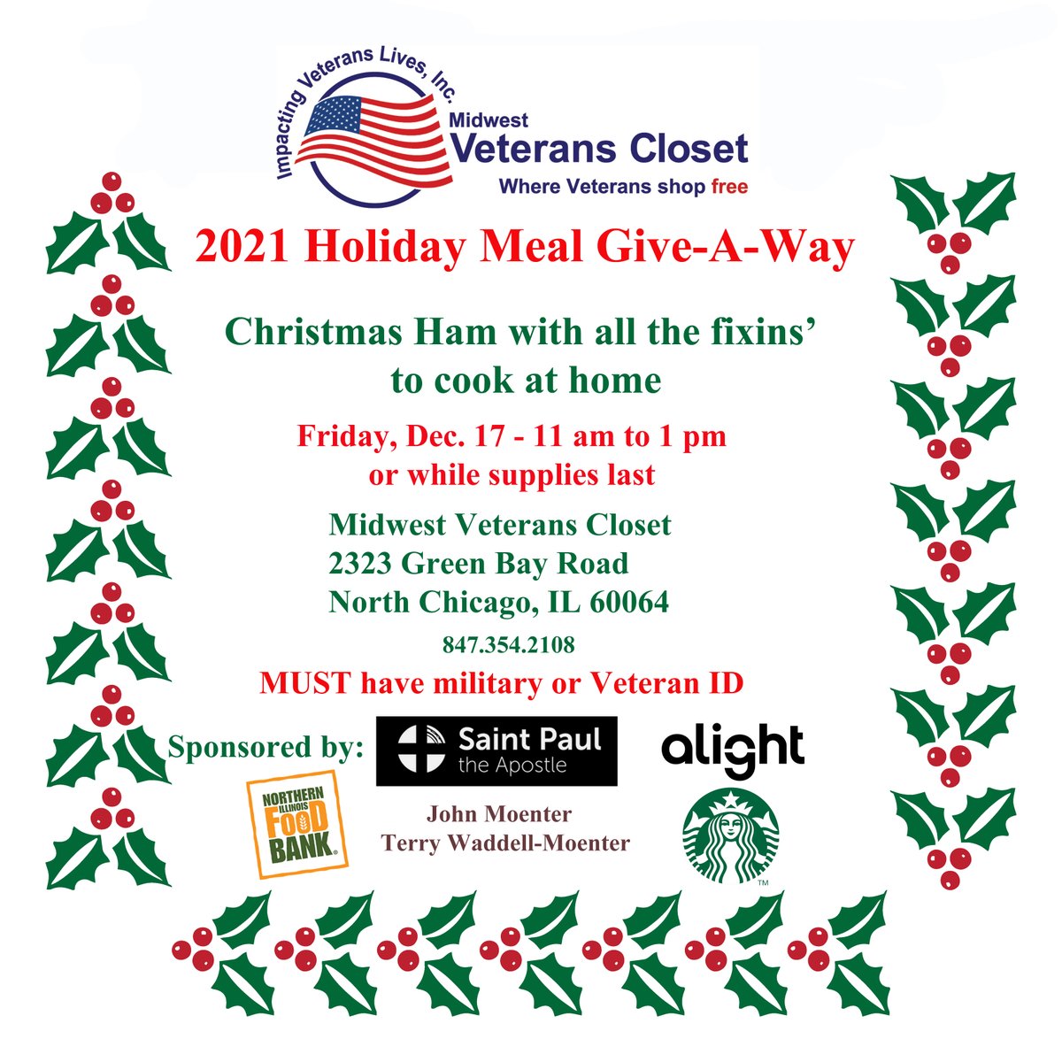 The Midwest Veterans Closet will host their Holiday Meal Give Away on Dec. 17 from 11 until 1. The meal will be a Christmas ham with all the fixing's alongside. 
The giveaway will take place at 2323 Green Bay Road, North Chicago. People must have a military or veteran ID.