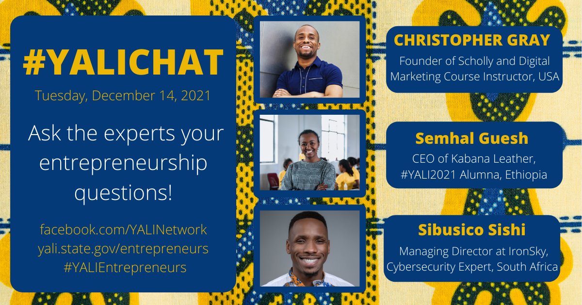 It's almost time for the next #YALIChat, TOMORROW on Facebook!
#YALINetwork course instructor and @MyScholly founder Christopher Gray, #YALI2021 and CEO of <a href="/kabanaleather/">Kabana Design</a> Semhal Guesh, and managing director of <a href="/IronSkySecurity/">IronSky Cyber Security</a> and 2008 track Olympian Sibusiso Sishi will join us.
