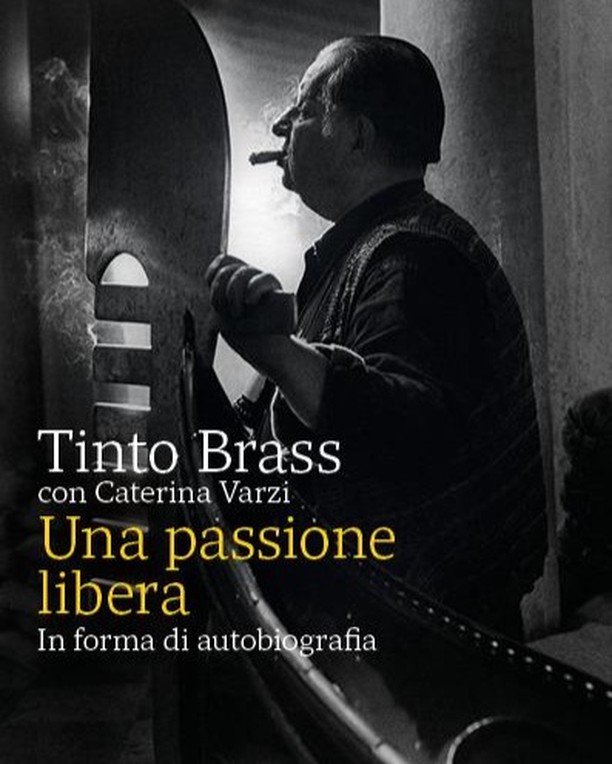 Uscita in tutte le librerie "Una Passione Libera", l'autobiografia del Maestro. #tintobrass #tintobrassessential #autobiografia #unapassionelibera